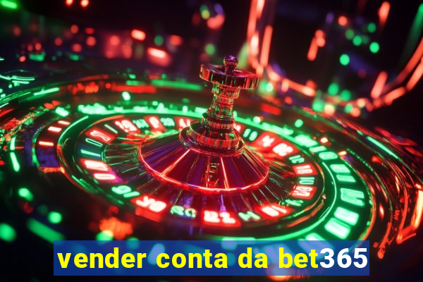 vender conta da bet365